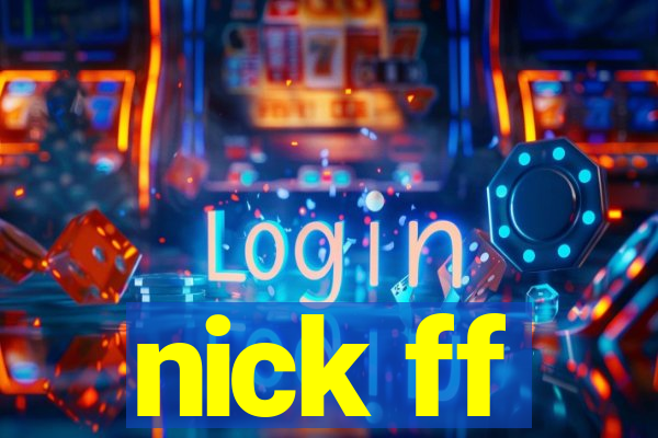 nick ff